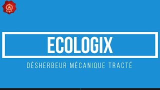 ECOLOGiX désherbeur mécanique tracté [upl. by Jeralee]