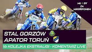 STAL GORZÓW  APATOR TORUŃ  KOMENTARZ LIVE [upl. by Eniksre160]