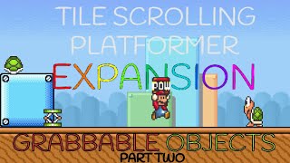 Tile Scrolling Platformer Expansion  Grabbable Objects  Part 2 [upl. by Sanjiv]