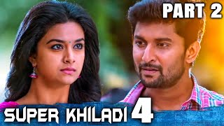 Super Khiladi 4 Nenu Local Hindi Dubbed Movie  PART 2 OF 12  Nani Keerthy Suresh [upl. by Ijat]