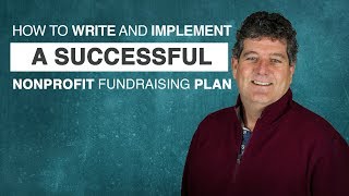 How to Write and Implement a Successful Nonprofit Fundraising Plan [upl. by Gaven]