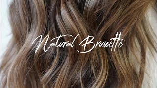 Natural Brunette  Hair Tutorial [upl. by Nehtanoj456]