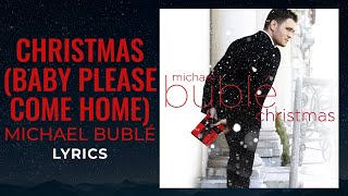 Michael Bublé  Christmas Baby Please Come Home LYRICS [upl. by Eedebez778]