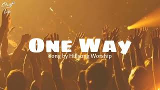 Hillsong Worship – One Way LYRICS [upl. by Ardie716]