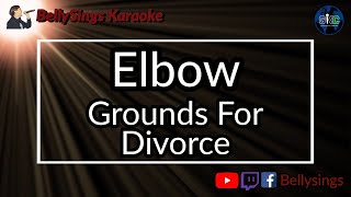 Elbow  Grounds For Divorce Karaoke [upl. by Mannuela]