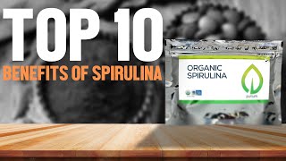 Top 10 Benefits of Spirulina [upl. by Anele]