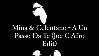 Mina amp Celentano  A Un Passo Da Te Joe C Afro Edit [upl. by Maag]