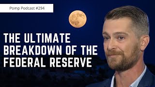 Pomp Podcast 294 Cullen Roche Explains The Ultimate Breakdown Of The Federal Reserve [upl. by Yesnil499]