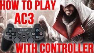 How to Play Assassins Creed 3 w Ps3Xbox Controller [upl. by Doniv]