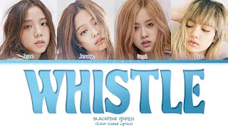 BLACKPINK  WHISTLE Color Coded Lyrics [upl. by Cailean]