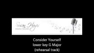 Consider Yourself  lower key rehearsal track [upl. by Anaitsirk]