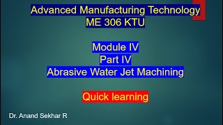 Advanced Manufacturing TechnologyModule IVPar IVAbrasive Water Jet Machining [upl. by Osbourne]