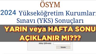 2024 YKS SONUÇLARININ YARINCuma veya HAFTA SONU AÇIKLANMA İHTİMALİ [upl. by Colas]