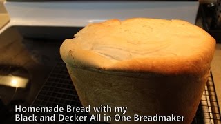 Homemade Bread with my Black and Decker All In One Breadmaker [upl. by Gnod]