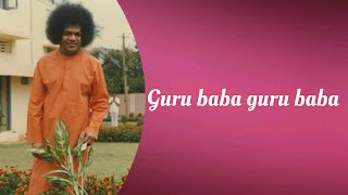 Sathyasai bhajan  Guru baba guru baba [upl. by Aleydis]