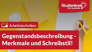 Gegenstandsbeschreibung  Merkmale amp Schreibstil  Arbeitstechniken lernen mit dem Studienkreis [upl. by Demahum]