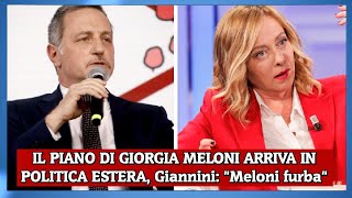 IL PIANO DI GIORGIA MELONI ARRIVA IN POLITICA ESTERA Giannini quotMeloni furbaquot [upl. by Raviv]