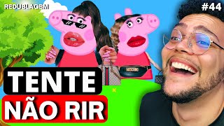 TENTE NÃO RIR COM A PEPPA ENGRAÇADA  COMPILADO DOS MELHORES VÍDEOS  Redublagem Well Cardoso [upl. by Akiv718]