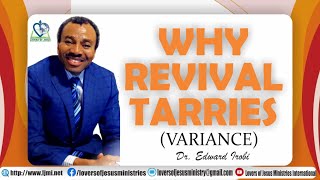 WHY REVIVAL TARRIES  VARIANCE Part 2 [upl. by Quiteria]