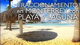 Laguna con Playa en Monterrey Apodaca Dream Asesor ARA Oficial [upl. by Ykceb752]