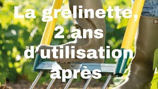 La grelinette 2 ans dutilisation après [upl. by Ardnasac18]