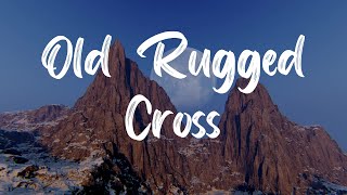 Old Rugged Cross Hymn With Lyrics [upl. by Helyn]