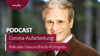 Wie wir Corona aufarbeiten  Podcast Kekulés GesundheitsKompass  MDR [upl. by Seravaj]