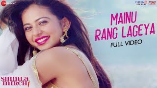 Mainu Rang Lageya  Full Video  Shimla Mirch  Rajkummar Rao amp Rakul Preet Singh  Meet Bros [upl. by Nodab]