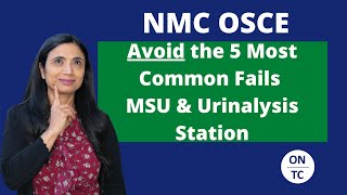 NMC OSCE Avoid the 5 Most Common Fail MSU amp Urinalysis Station [upl. by Ailime]