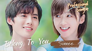 𝗢𝗦𝗧 Professional Single  Belong To You Ending Song sung by Sunnee 杨芸晴 ENG SUB [upl. by Rica]