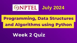 NPTEL Programming Data Structures and Algorithms using Python Assignment 2 Answers Week 2 July 2024 [upl. by Iman]