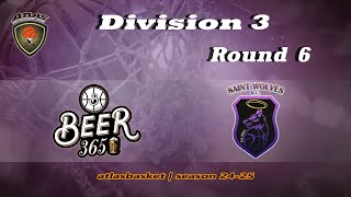 Atlasbasket  Div 3Round 6  BEER 365 vs SAINT WOLVES [upl. by Annair]