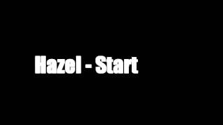 DJ Hazel  Start [upl. by Nonnairb]