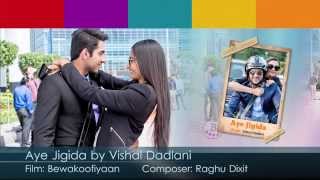 Aye Jigida  Bewakoofiyaan  Sonam Ayushmam [upl. by Clementius]