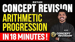 Class 10 CBSE Maths  Arithmetic Progression In 18 Minutes  Concept Revision  Xylem Class 10 CBSE [upl. by Notnarb]