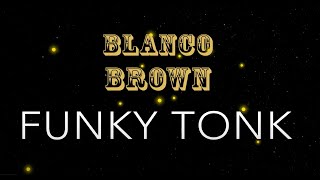 Blanco Brown  Funky Tonk Lyric Video [upl. by Etteb]