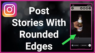 How To Post Instagram Story With Rounded Corners [upl. by Alamac199]