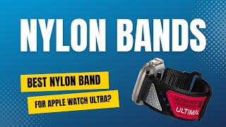 Best Apple Watch Ultra Nylon Bands [upl. by Abe]