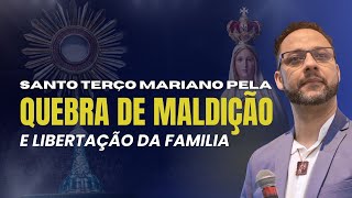 SANTO TERÇO MARIANO PELA QUEBRA DE MALDIÇÃO E JUGO HEREDITÁRIO Rafael Brito [upl. by Kam]