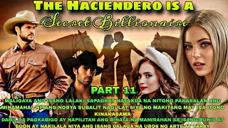 PART 11  THE HACIENDERO IS A SECRET BILLIONAIRE   NOAHS TV [upl. by Cilla]