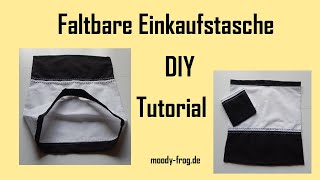 Faltbare Einkaufstasche  DIY  Tutorial  einfach zu nähen [upl. by Mallory]