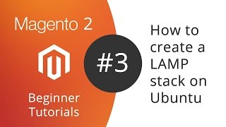 Magento 2 Beginner Tutorials  03 How to create a LAMP stack on Ubuntu [upl. by Reddin]