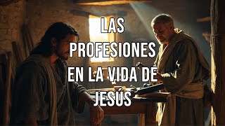 Las profesiones en la vida de Jesús [upl. by Fates983]