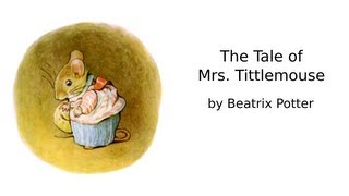 The Tale of Mrs Tittlemouse [upl. by Ellerehc]