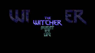 THE WITCHER IV  SWEAT  ICE  LIFE witcher [upl. by Dun]