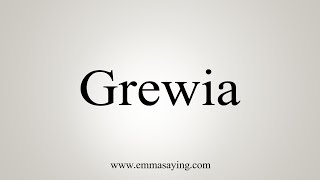 How To Say Grewia [upl. by Marden948]