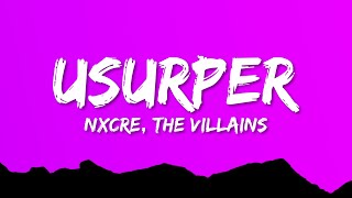 NXCRE amp The Villains  USURPER Lyrics [upl. by Dominy150]