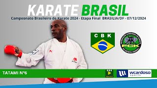 TATAME 6  CAMPEONATO BRASILEIRO DE KARATE 2024  Etapa Final BrasíliaDF [upl. by Redneval]