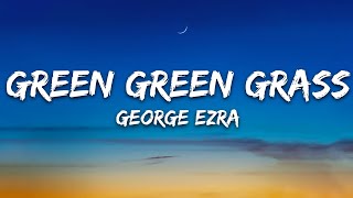 George Ezra  Green Green Grass Lyrics Sped up [upl. by Paul]