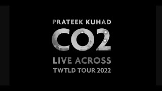 Prateek Kuhad  Co2 Live Across TWTLD Tour 2022 [upl. by Animar899]